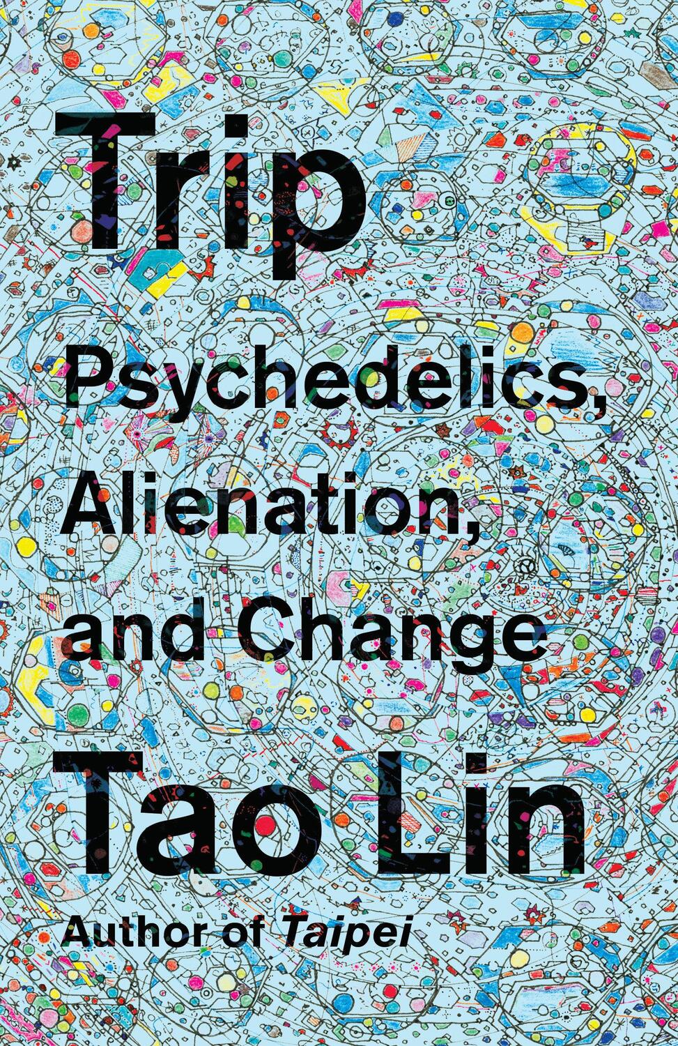 Cover: 9781101974513 | Trip | Psychedelics, Alienation, and Change | Tao Lin | Taschenbuch