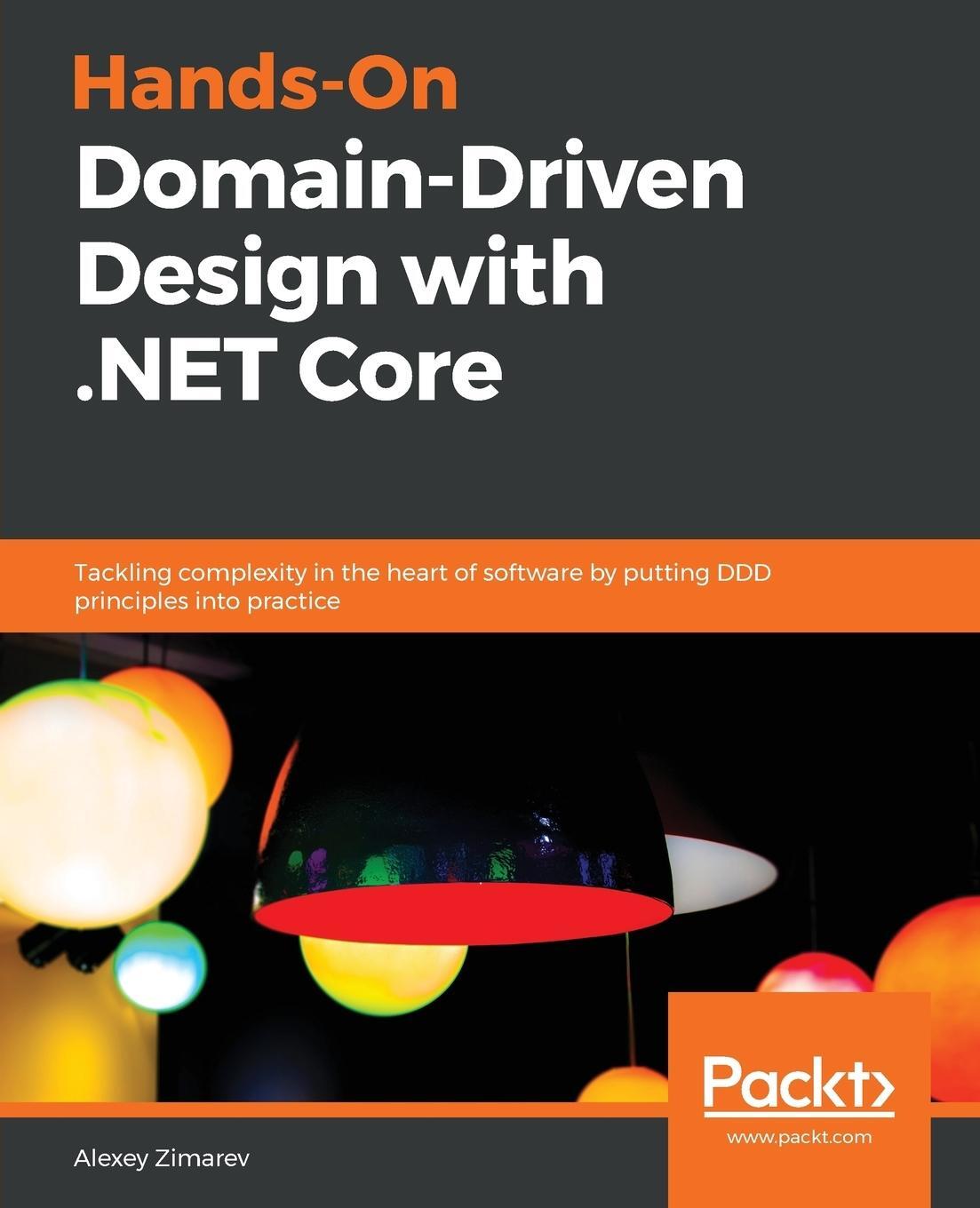 Cover: 9781788834094 | Hands-On Domain-Driven Design with .NET Core | Alexey Zimarev | Buch
