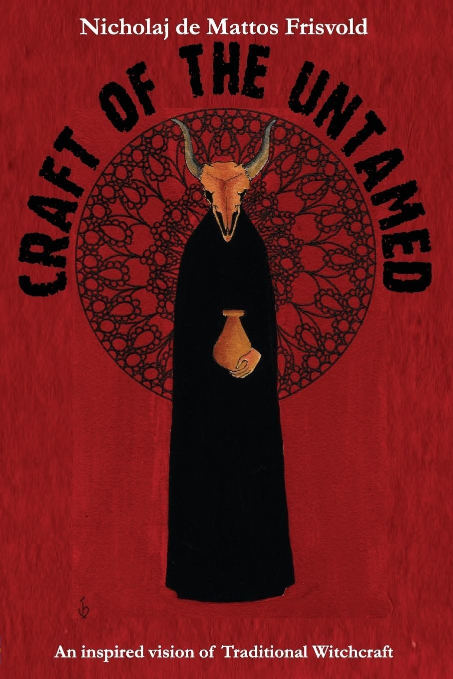 Cover: 9781906958114 | Craft of the Untamed | An Inspired Vision of Traditional Witchcraft