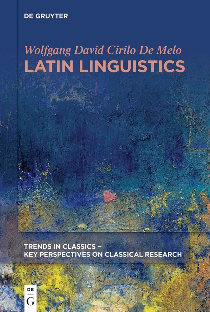 Cover: 9783111166575 | Latin Linguistics | An Introduction | Wolfgang David Cirilo de Melo