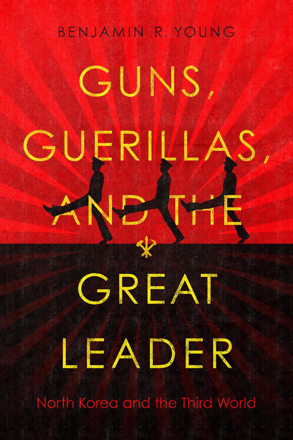 Cover: 9781503627635 | Guns, Guerillas, and the Great Leader | Benjamin R. Young | Buch
