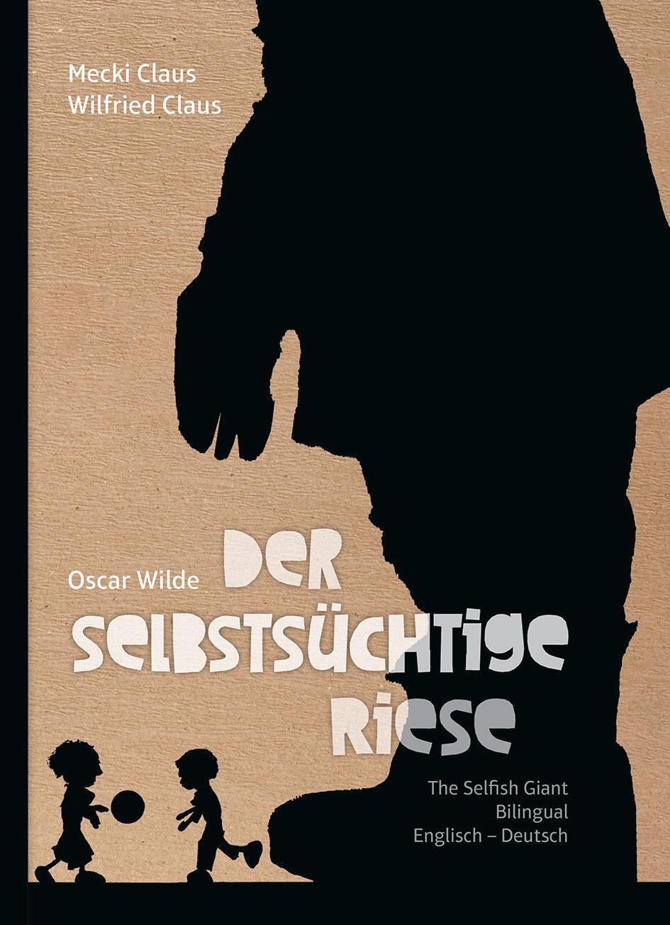 Cover: 9783940106353 | Der selbstsüchtige Riese | The Selfish Giant | Oscar Wilde | Buch