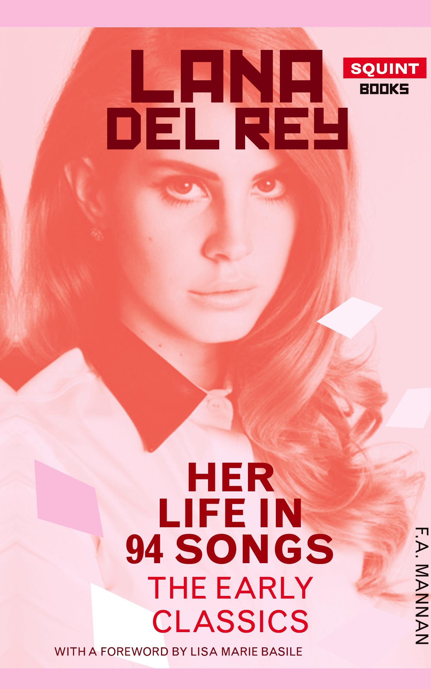 Cover: 9781915406248 | Lana Del Rey | Her Life In 94 Songs, The Early Classics | F. A. Mannan