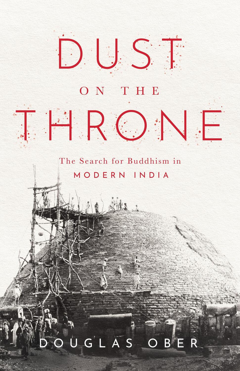 Cover: 9781503635036 | Dust on the Throne | The Search for Buddhism in Modern India | Ober