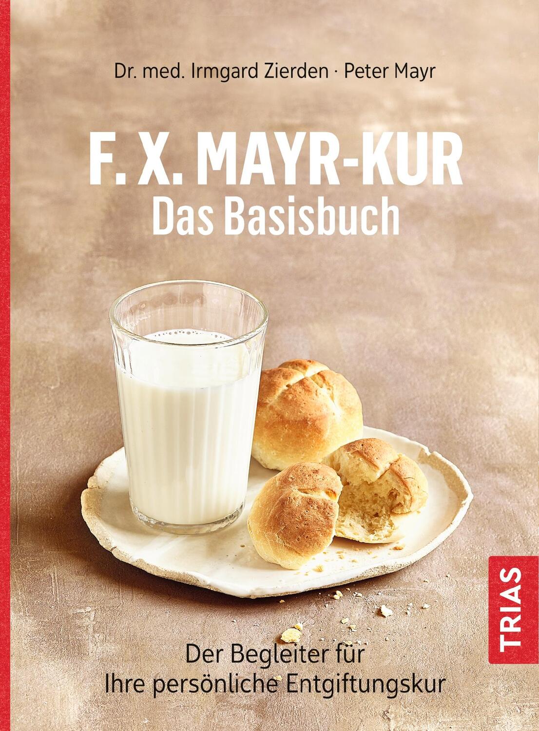 Cover: 9783432112534 | F.X.Mayr-Kur - Das Basisbuch | Irmgard Zierden (u. a.) | Taschenbuch