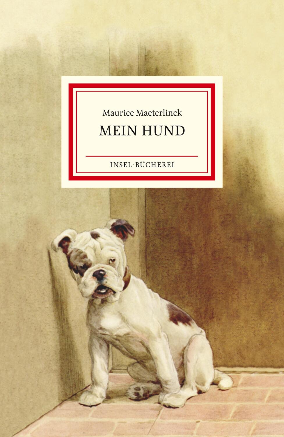 Cover: 9783458205272 | Mein Hund | Maurice Maeterlinck | Buch | Insel-Bücherei | 45 S. | 2020