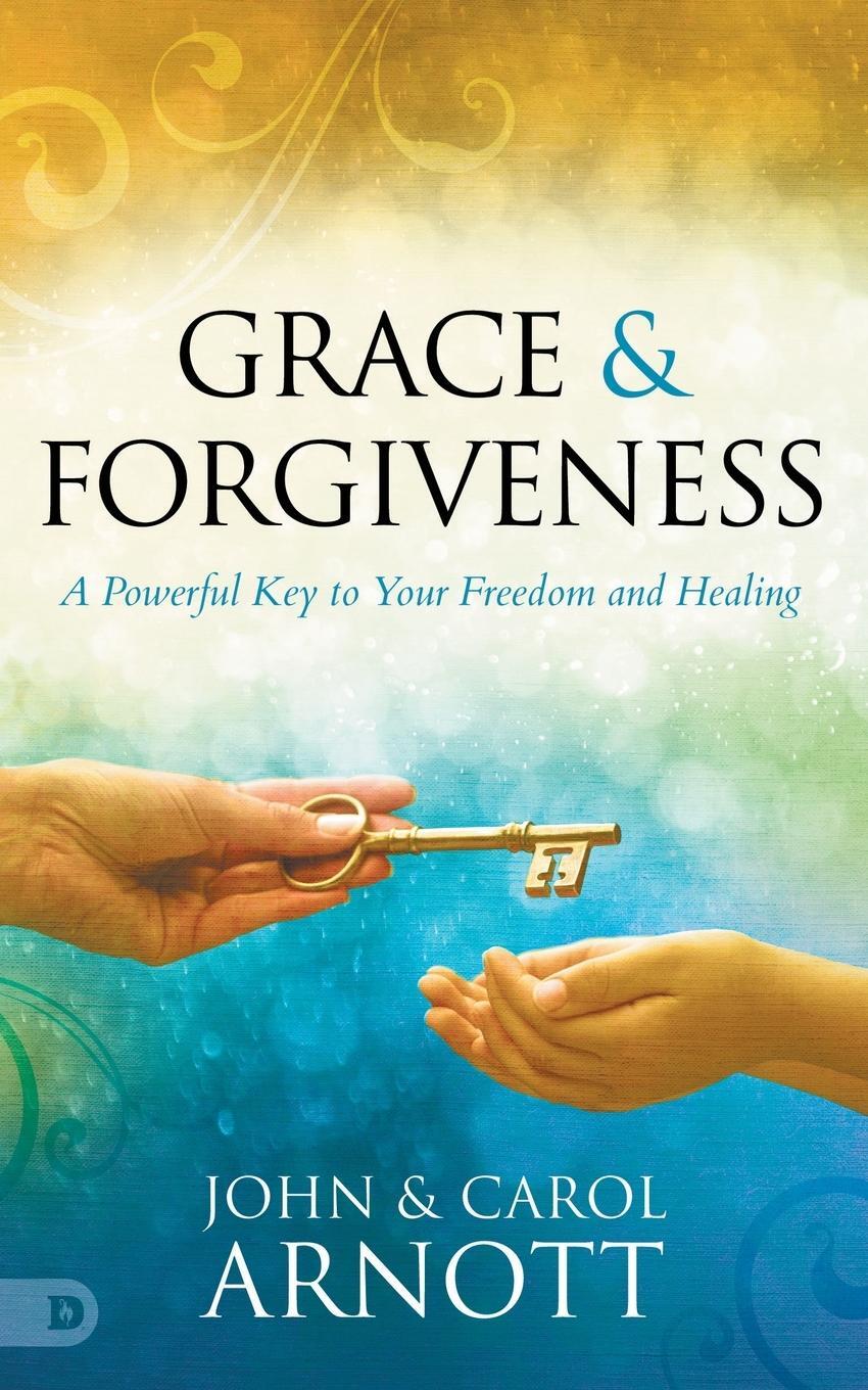 Cover: 9780768459708 | Grace and Forgiveness | A Powerful Key to Your Freedom and Healing