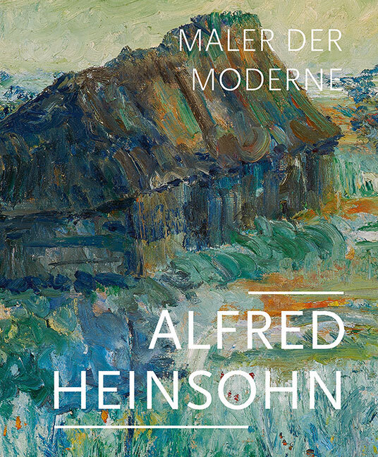 Cover: 9783954986415 | Alfred Heinsohn | Maler der Moderne | Kunstmuseum Schwaan (u. a.)