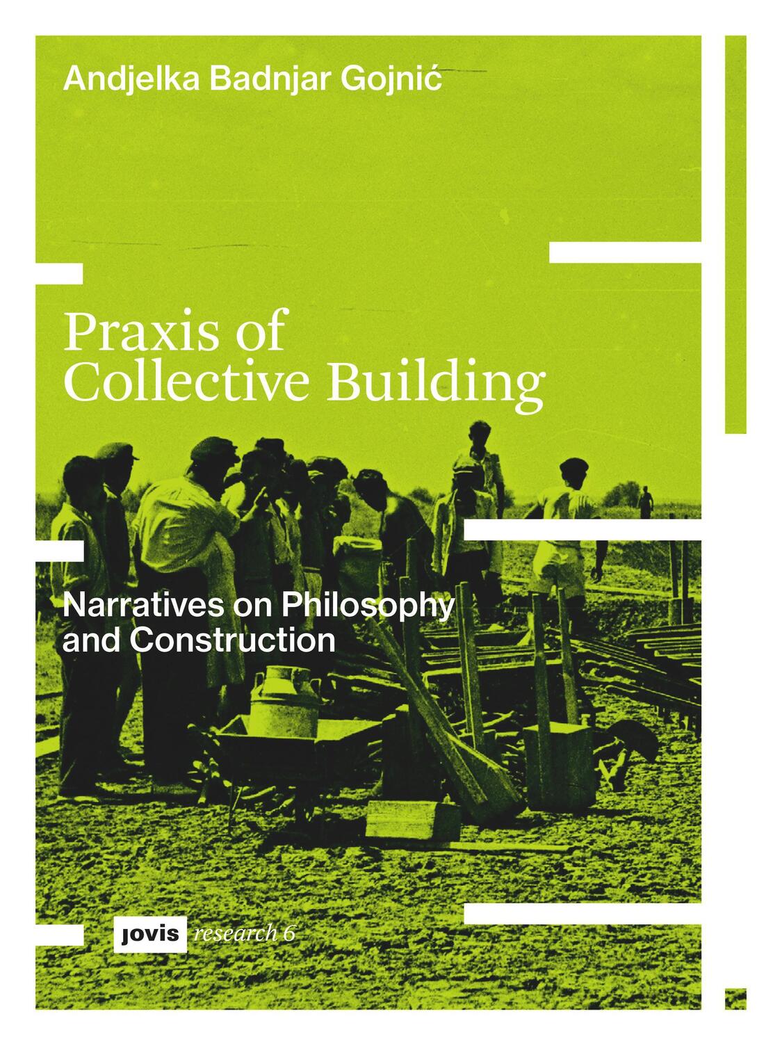 Cover: 9783868597721 | Praxis of Collective Building | Andjelka Badnjar-Gojnic | Taschenbuch