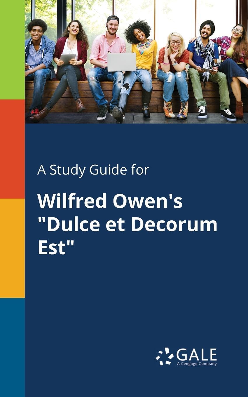 Cover: 9781375379212 | A Study Guide for Wilfred Owen's "Dulce Et Decorum Est" | Gale | Buch