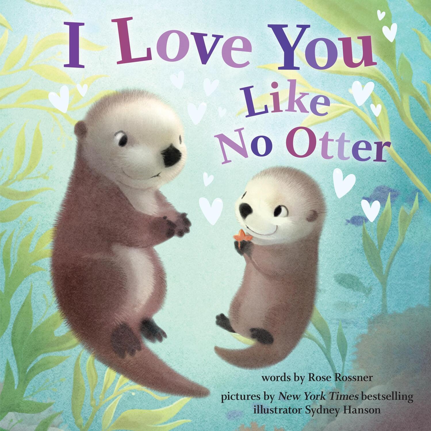 Cover: 9781728257037 | I Love You Like No Otter | Rose Rossner | Buch | Punderland | Englisch
