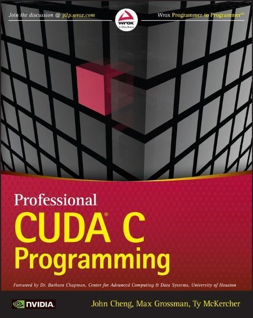 Cover: 9781118739327 | Professional CUDA C Programming | John Cheng (u. a.) | Taschenbuch