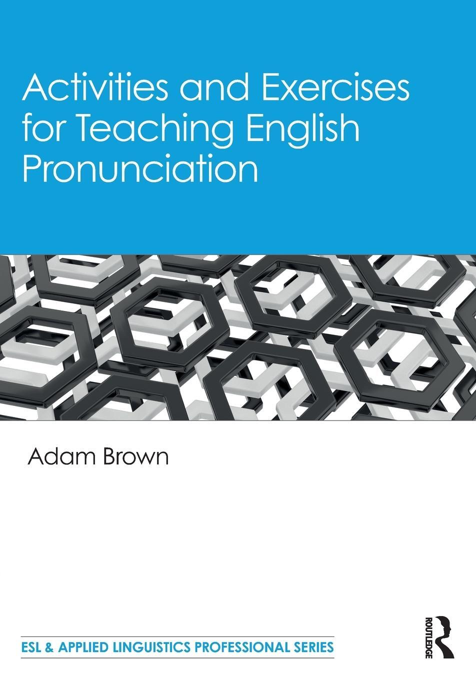 Cover: 9780367551629 | Activities and Exercises for Teaching English Pronunciation | Brown