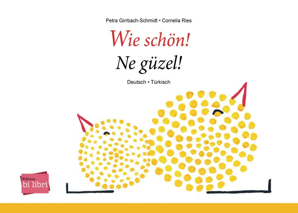 Cover: 9783193895998 | Wie schön! | Kinderbuch Deutsch-Türkisch | Petra Girrbach-Schmidt