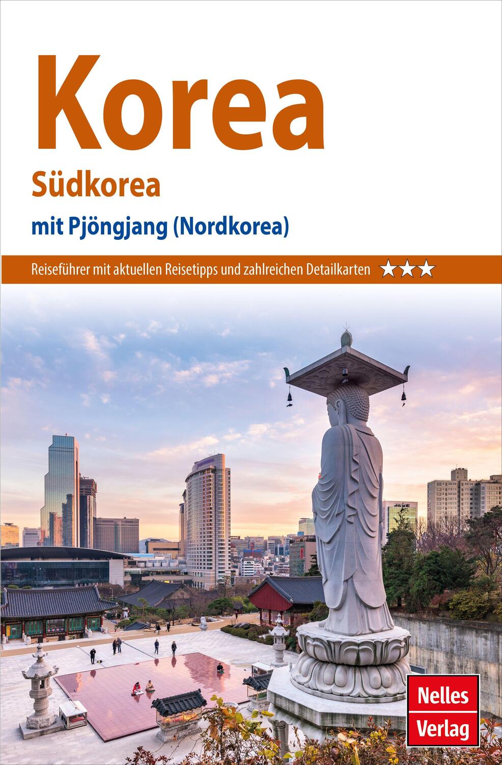 Cover: 9783865746986 | Nelles Guide Reiseführer Korea | Südkorea -- mit Pjöngjang (Nordkorea)