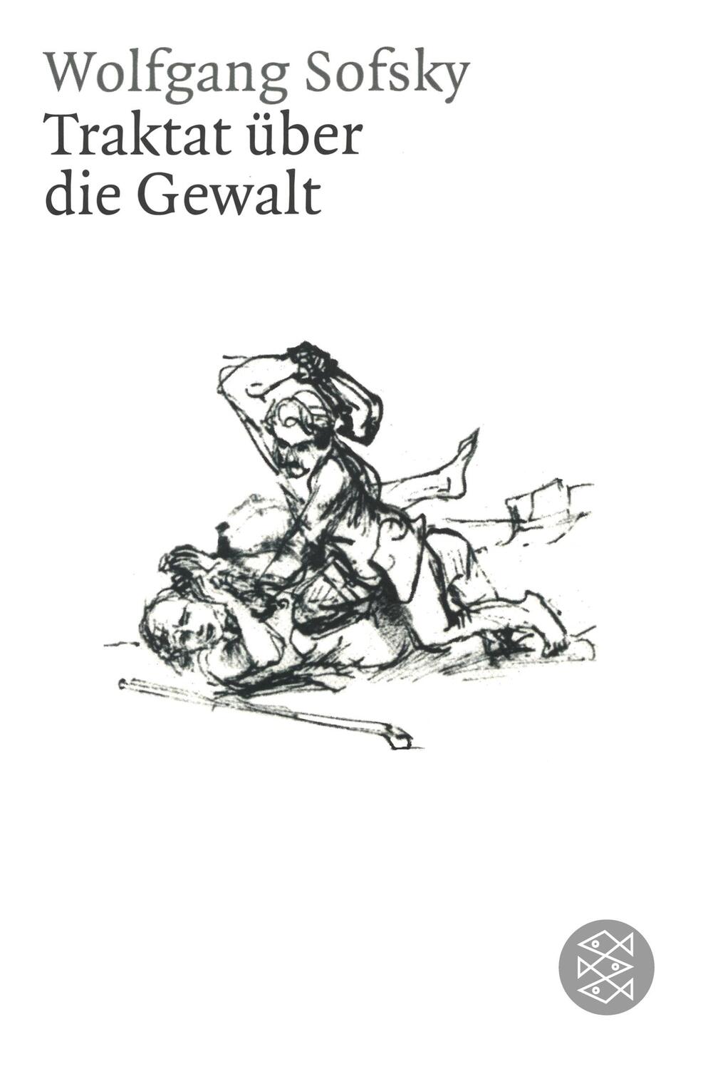 Cover: 9783596168552 | Traktat über die Gewalt | Wolfgang Sofsky | Taschenbuch | Paperback