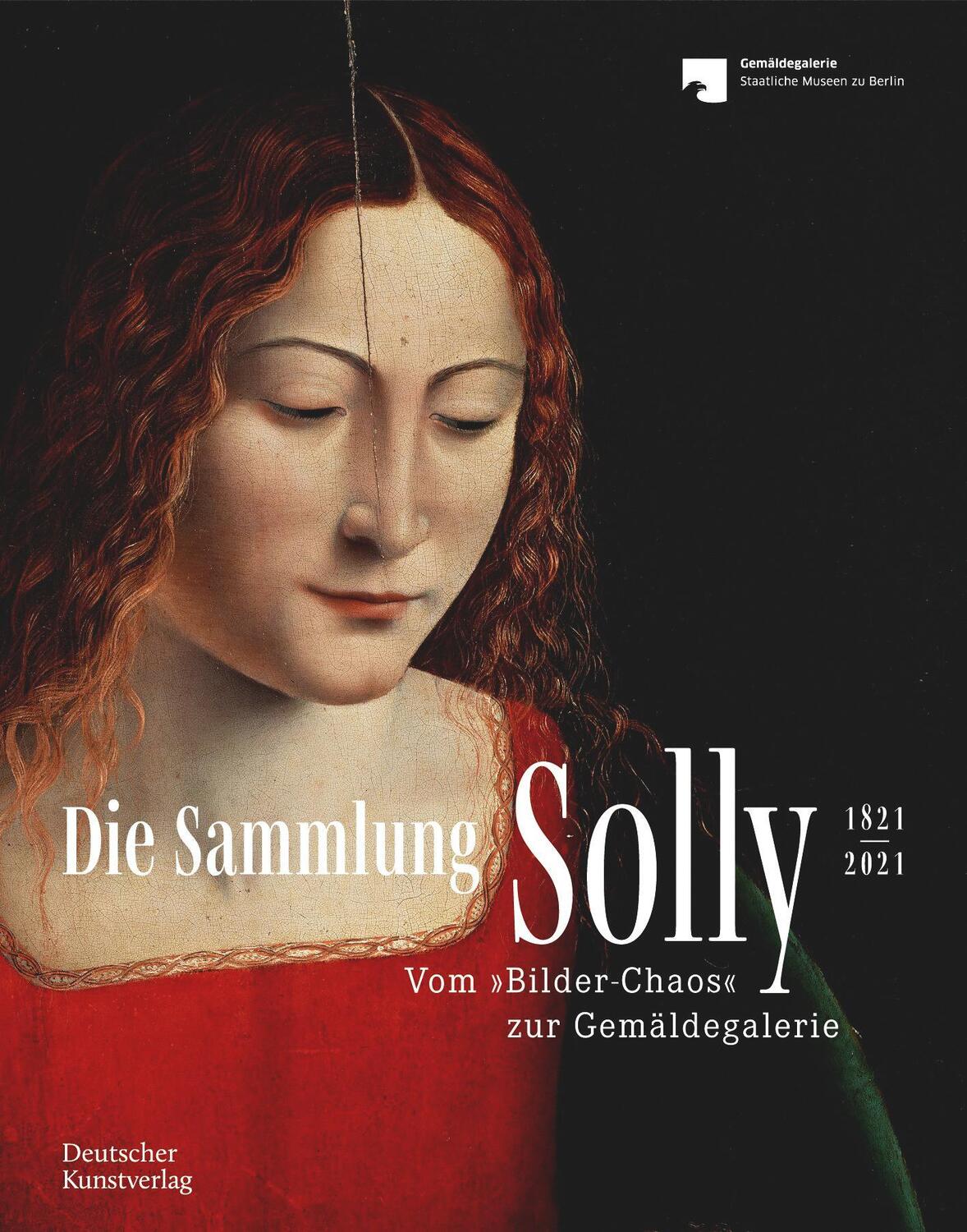 Cover: 9783422986633 | Die Sammlung Solly 1821-2021 | Vom Bilder-"Chaos" zur Gemäldegalerie