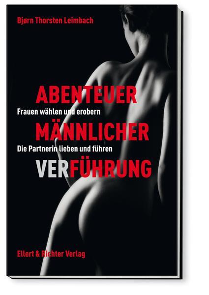 Cover: 9783831904839 | Abenteuer männlicher Verführung | Frauen begehren, erobern, verstehen