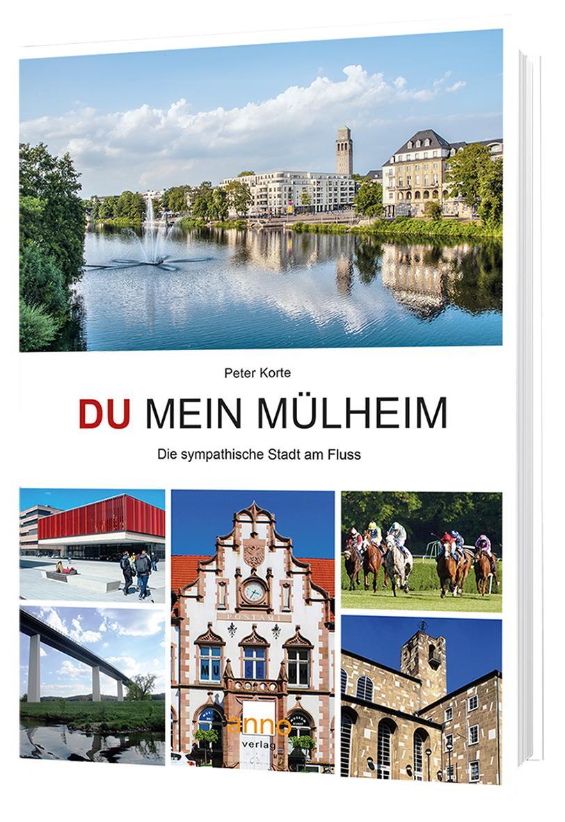 Cover: 9783939256960 | Du mein Mülheim | Die sympathische Stadt am Fluss | Peter Korte | Buch