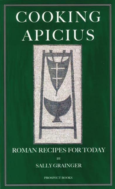 Cover: 9781903018446 | Cooking Apicius | Roman Recipes for Today | Sally Grainger | Buch