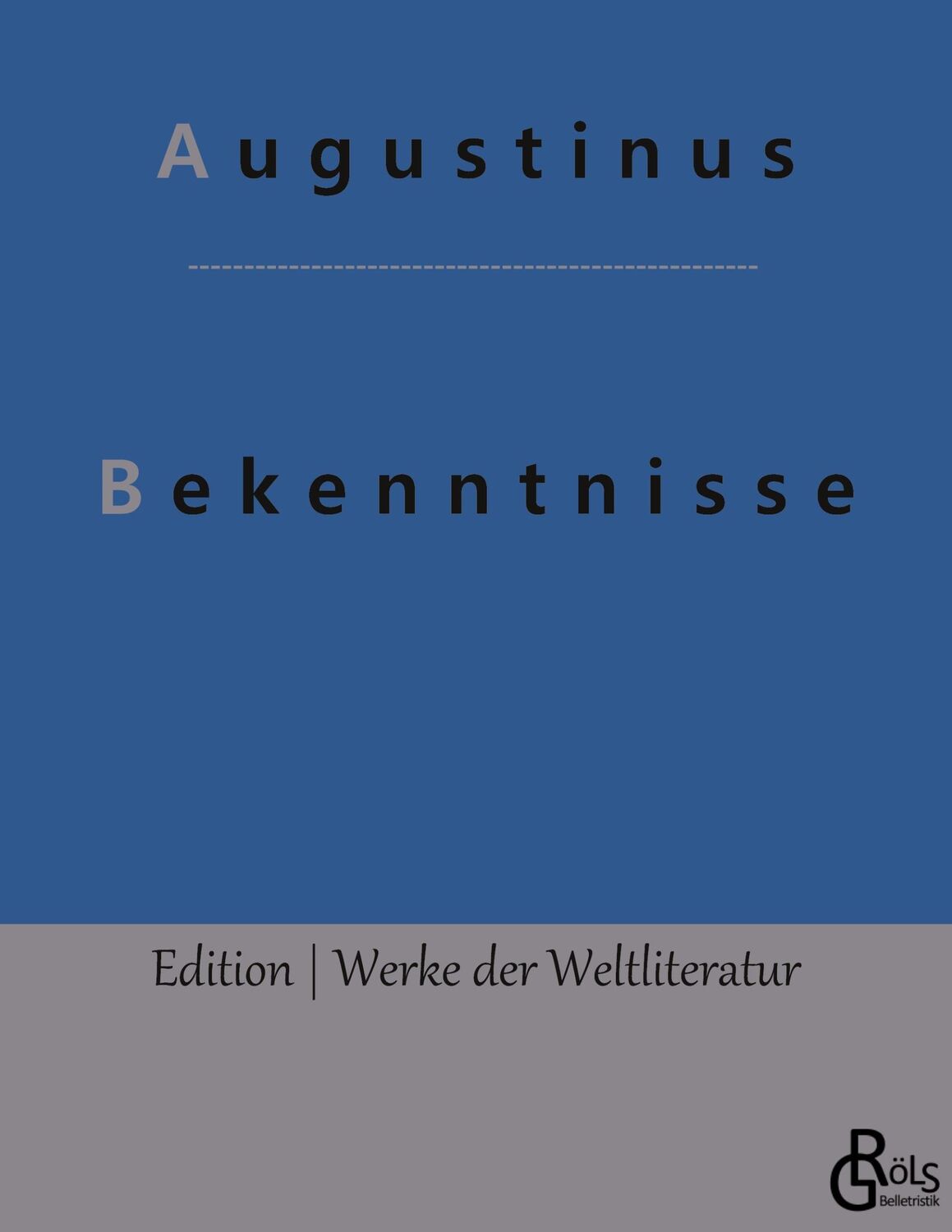 Cover: 9783966373227 | Bekenntnisse | Bekenntnisse des heiligen Augustinus | Augustinus