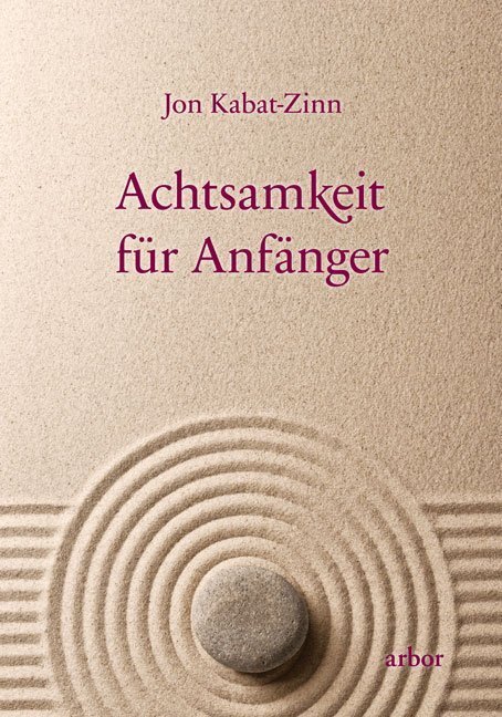 Cover: 9783867812641 | Achtsamkeit für Anfänger | mit Audio-Download | Jon Kabat-Zinn | Buch