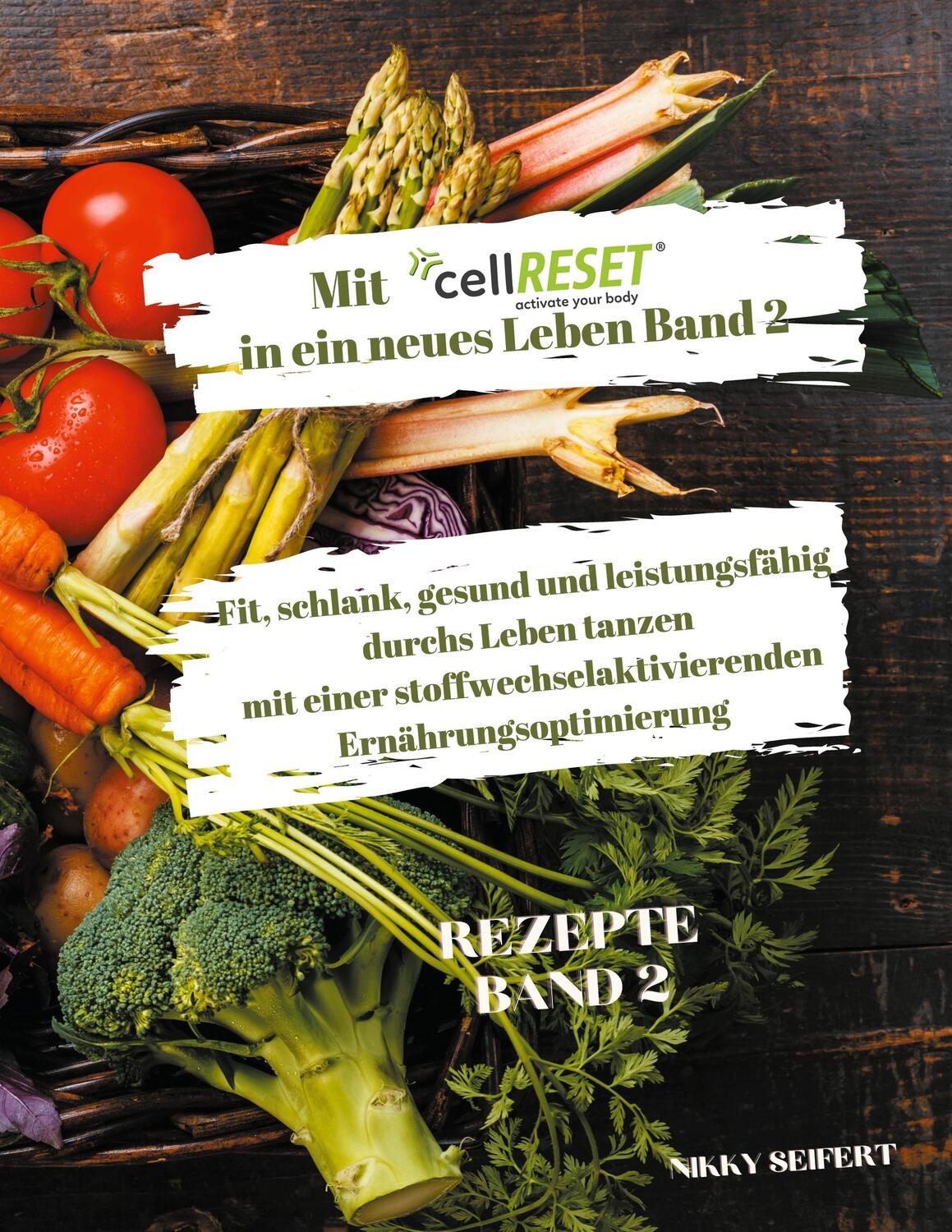 Cover: 9783755735847 | Mit cellRESET in ein neues Leben Band 2 | Nikky Seifert | Taschenbuch