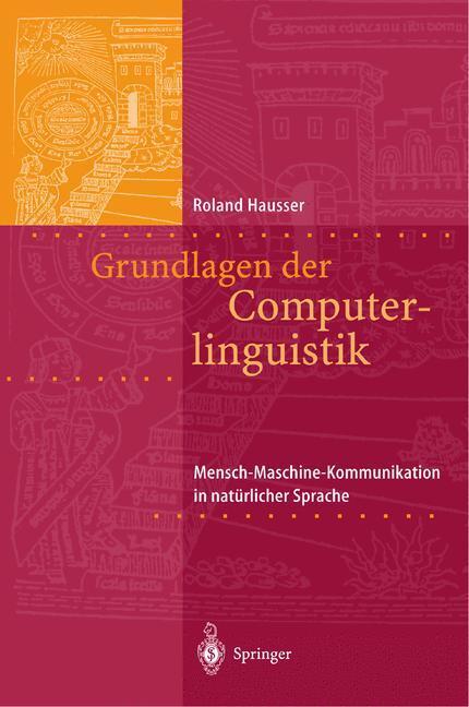 Cover: 9783540671879 | Grundlagen der Computerlinguistik | Roland R. Hausser | Taschenbuch
