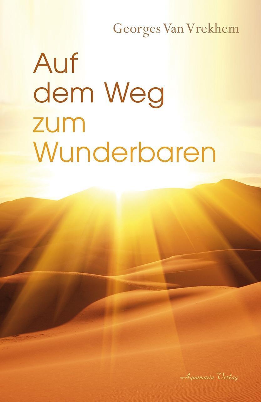 Cover: 9783894278090 | Auf dem Weg zum Wunderbaren | Georges Van Vrekhem | Buch | 352 S.