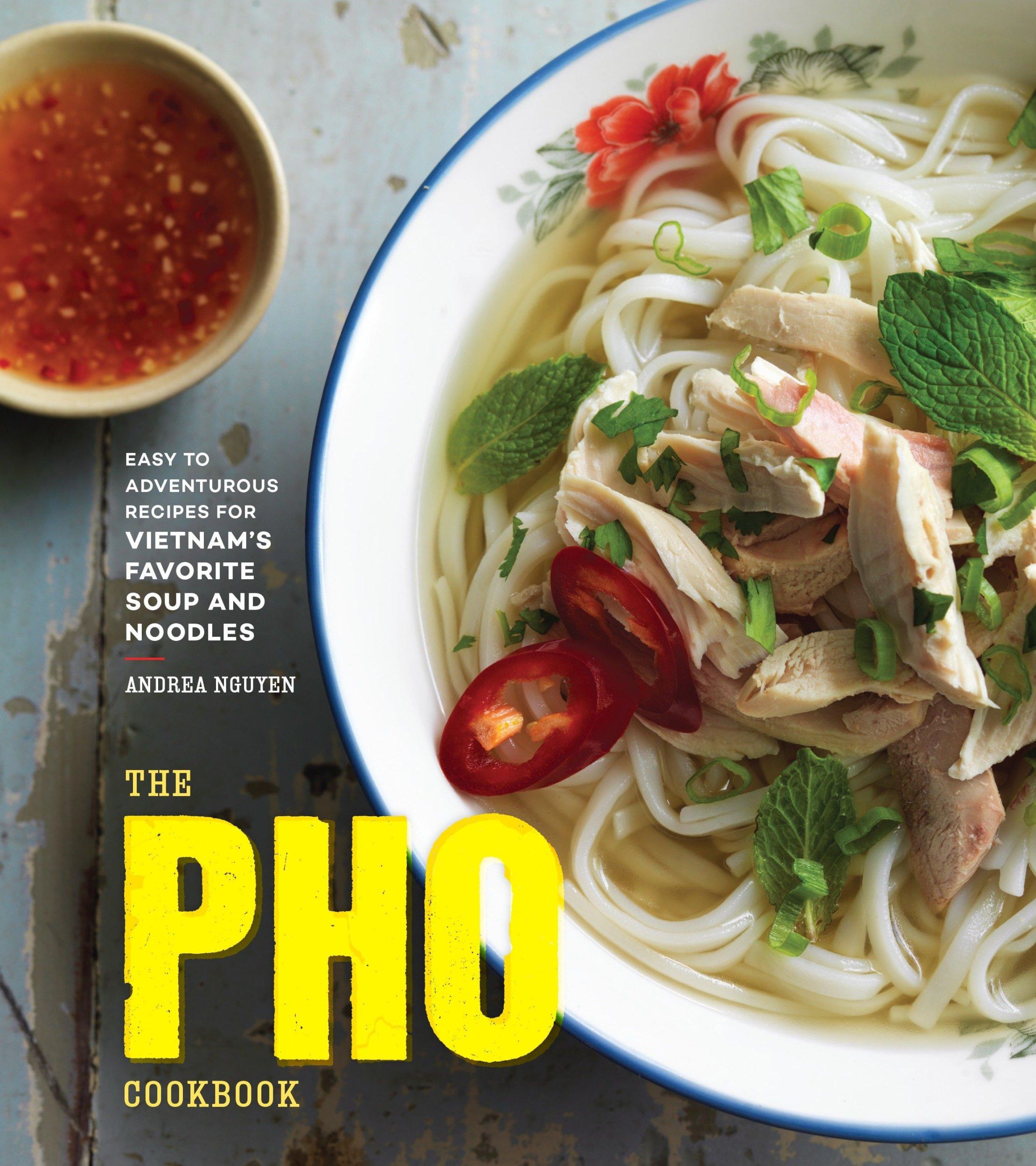 Cover: 9781607749585 | The Pho Cookbook | Andrea Nguyen | Buch | Einband - fest (Hardcover)