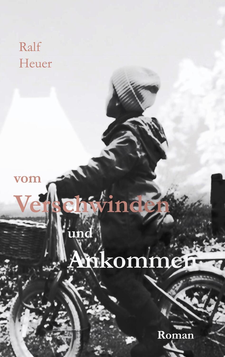 Cover: 9783758309762 | Vom Verschwinden und Ankommen | Ralf Heuer | Taschenbuch | Paperback