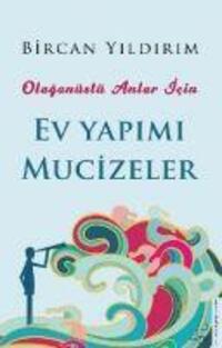 Cover: 9786254419157 | Ev Yapimi Mucizeler - Olaganüstü Anlar Icin | Bircan Yildirim | Buch