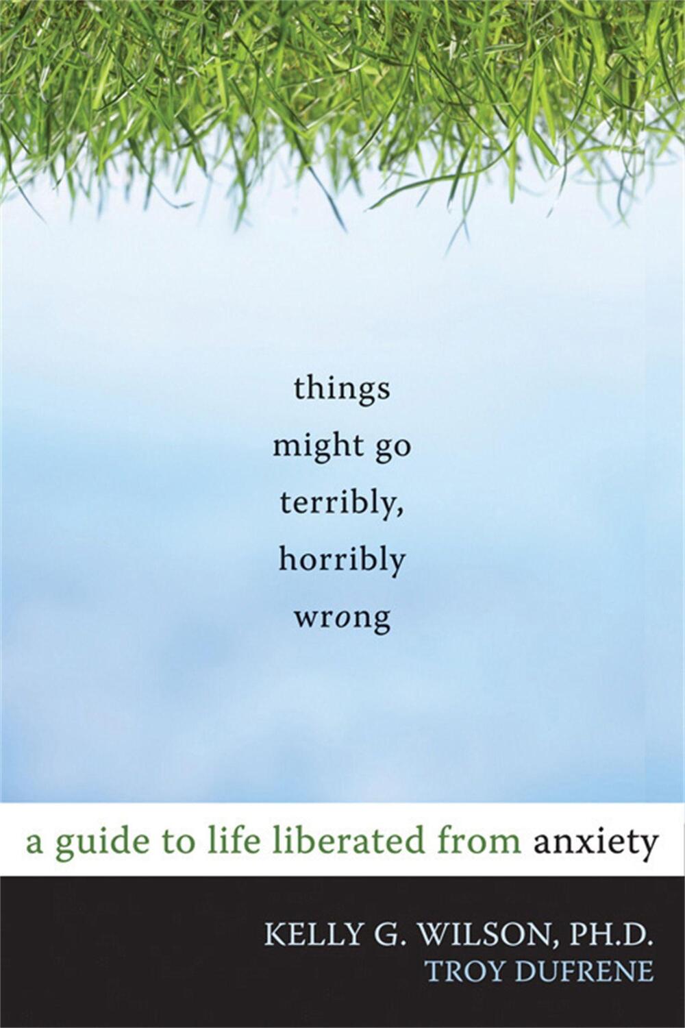 Cover: 9781572247116 | Things Might Go Terribly, Horribly Wrong | Kelly G. Wilson | Buch