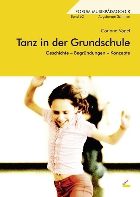 Cover: 9783896397553 | Tanz in der Grundschule | Geschichte - Begründungen - Konzepte | Vogel