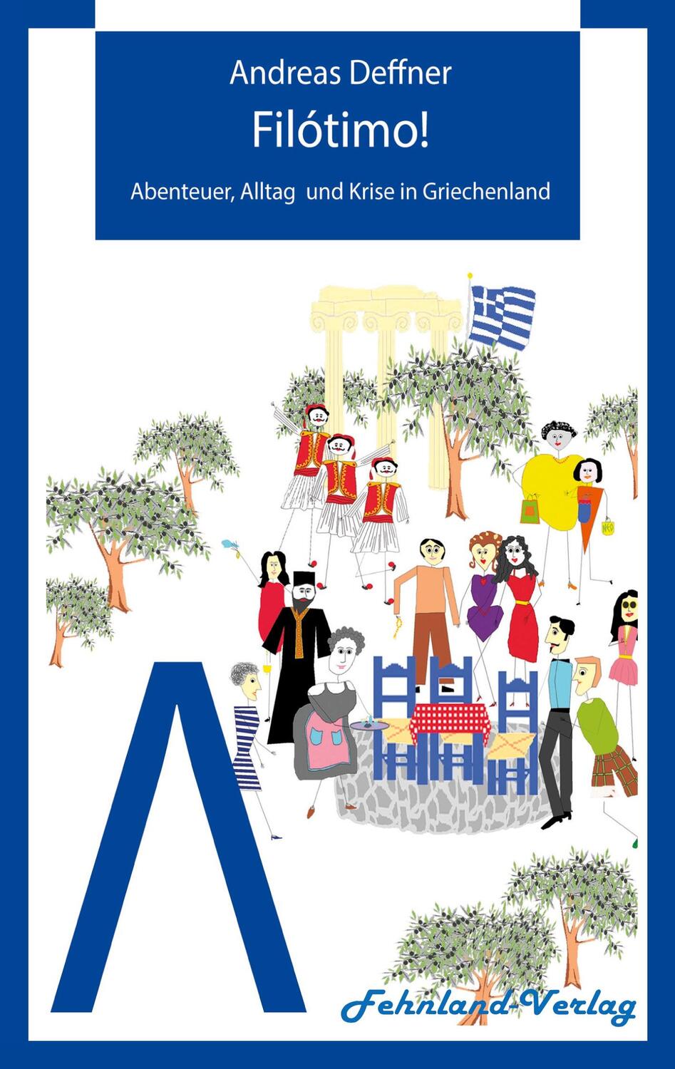 Cover: 9783969711682 | Filótimo! | Abenteuer, Alltag und Krise in Griechenland | Deffner