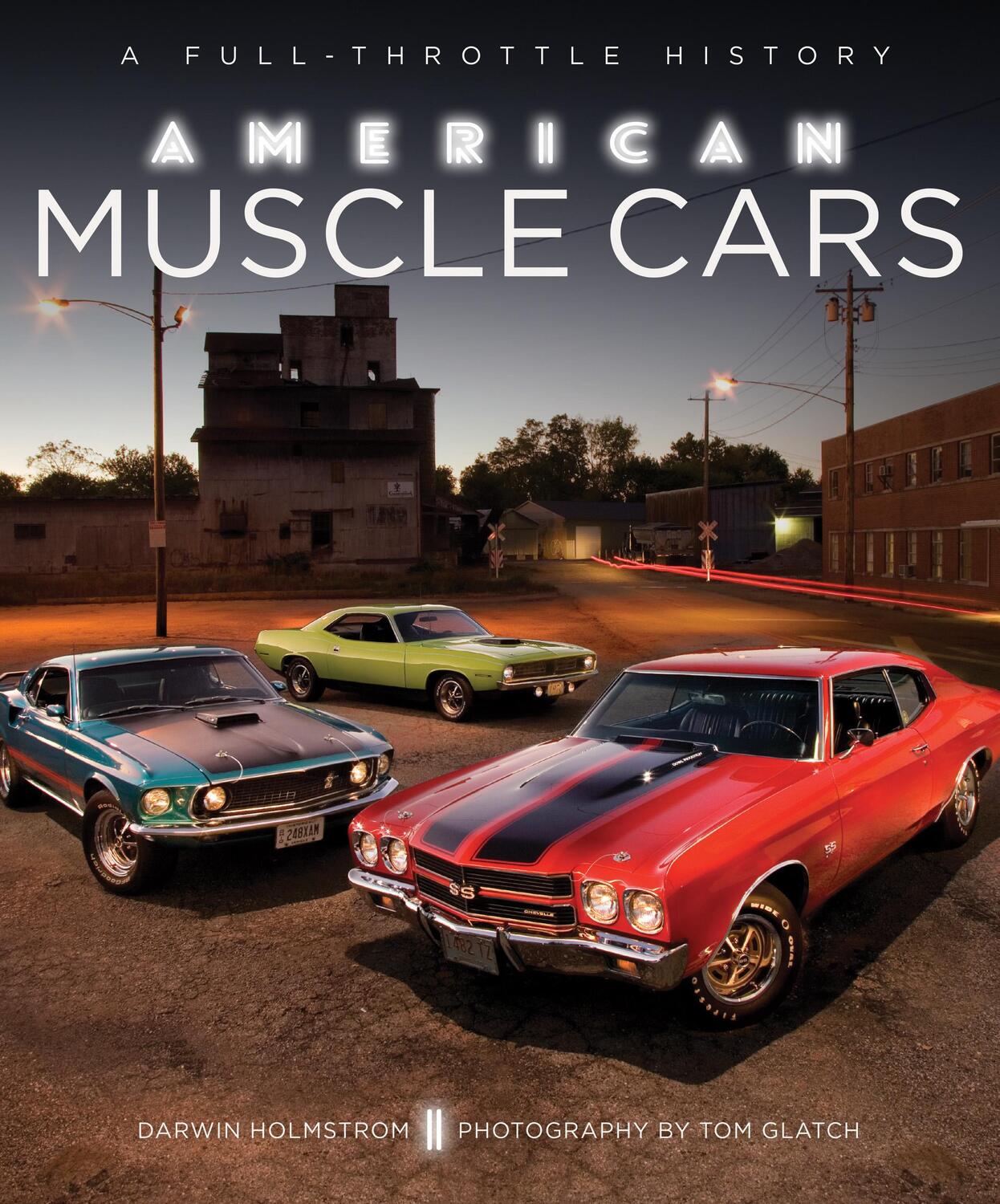 Cover: 9780760350133 | American Muscle Cars | A Full-Throttle History | Darwin Holmstrom
