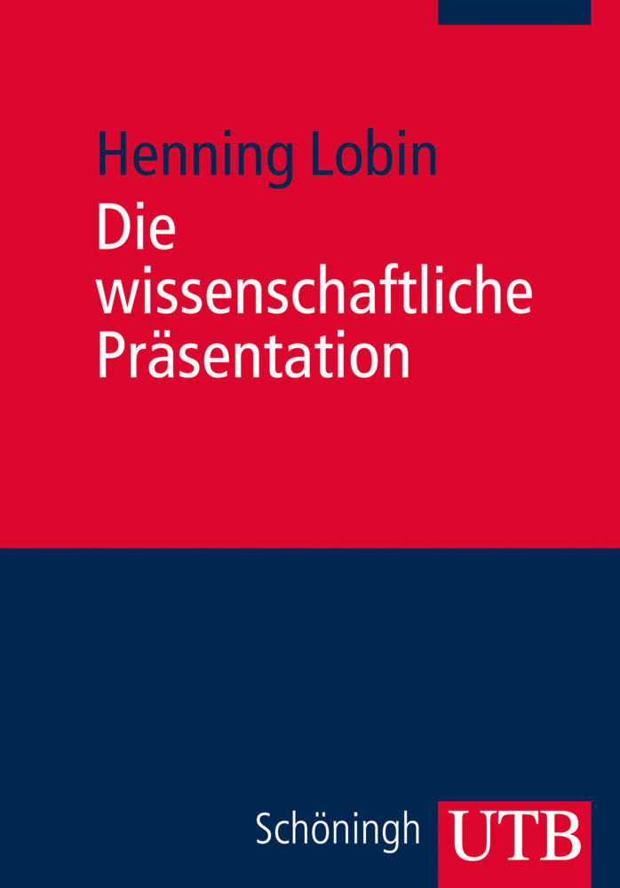 Cover: 9783825237707 | Die wissenschaftliche Präsentation | Henning Lobin | Taschenbuch