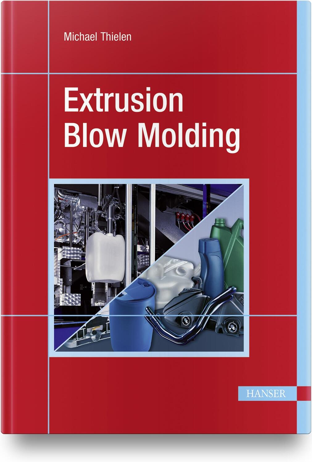 Cover: 9781569908402 | Extrusion Blow Molding | Michael Thielen | Buch | 204 S. | Deutsch