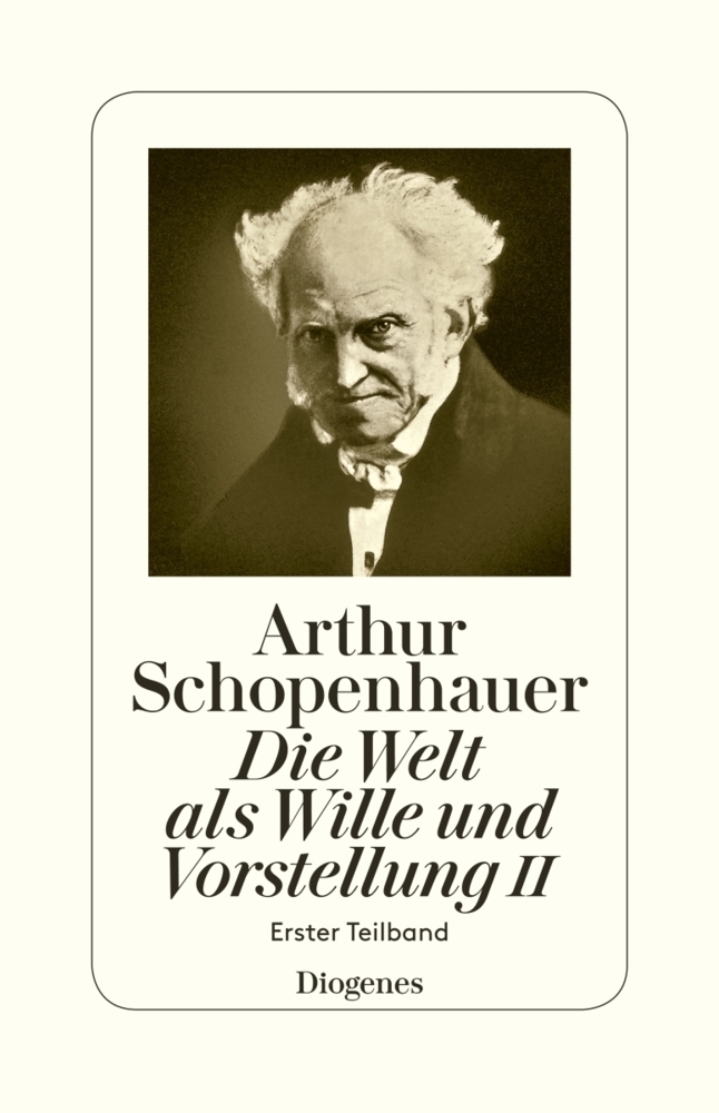Cover: 9783257300635 | Die Welt als Wille und Vorstellung. Tl.2/1 | Erster Teilband | Buch
