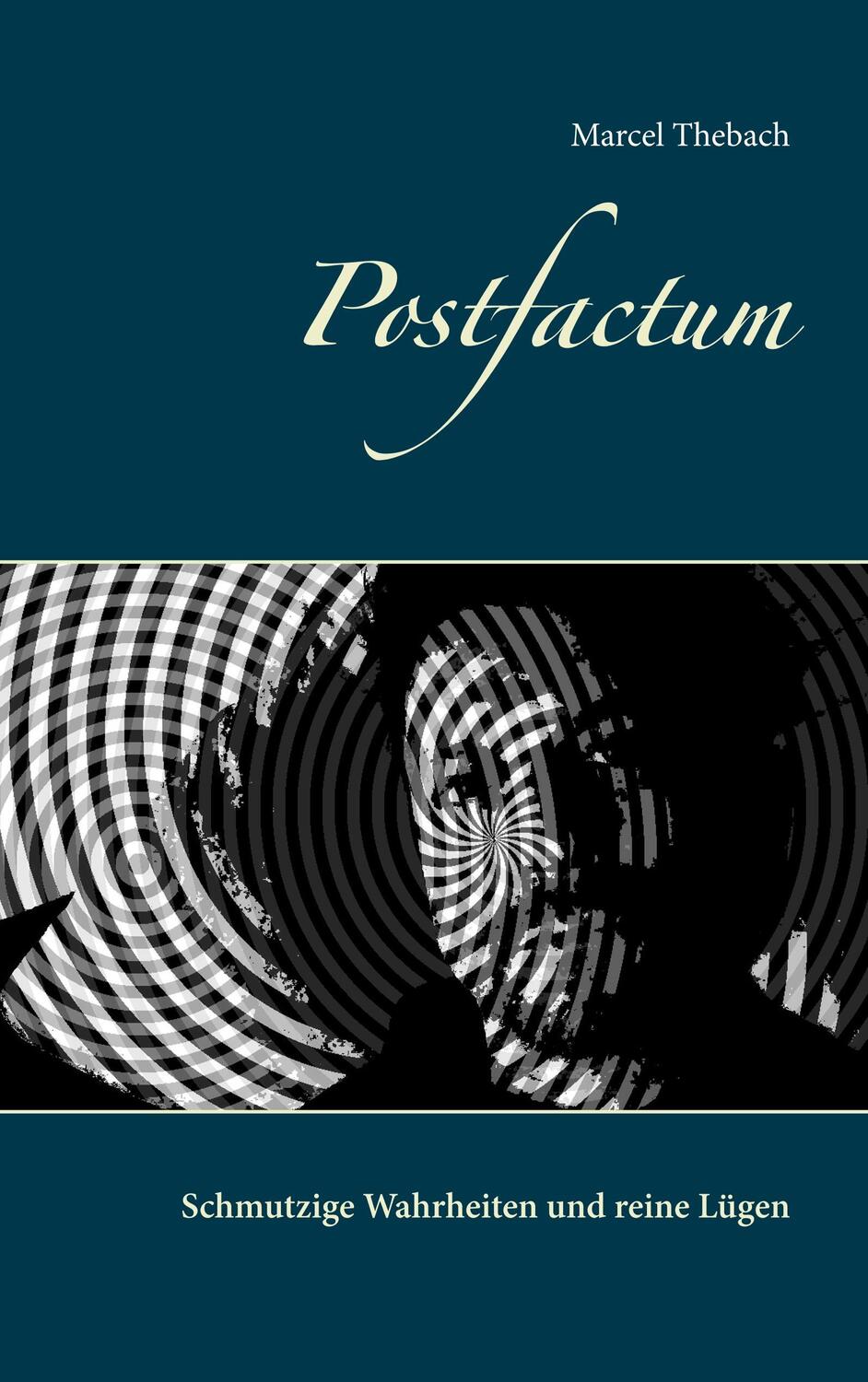 Cover: 9783746036106 | Postfactum | Schmutzige Wahrheiten und reine Lügen | Marcel Thebach