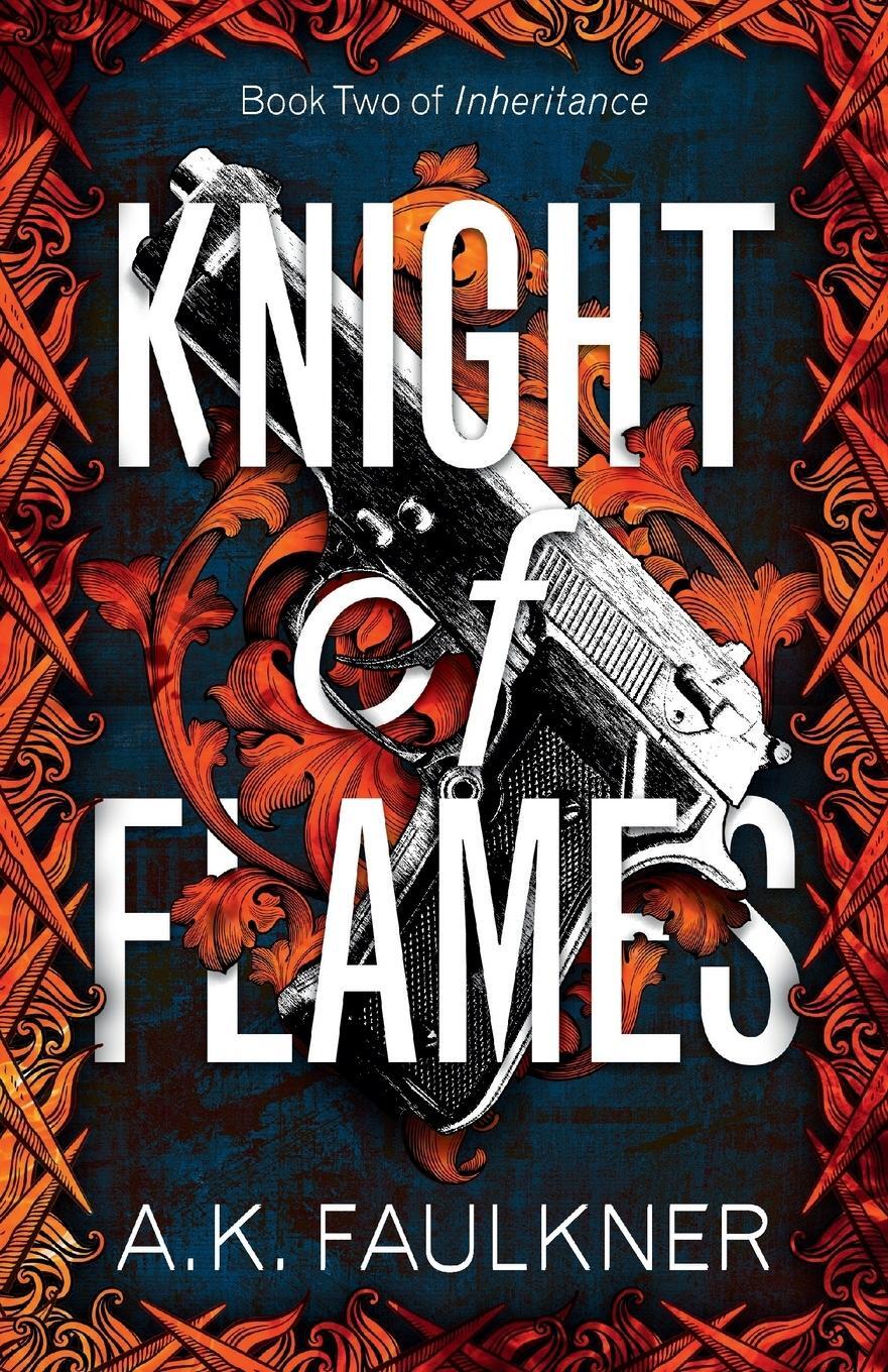 Cover: 9781912349128 | Knight of Flames | Ak Faulkner | Taschenbuch | Inheritance | Paperback