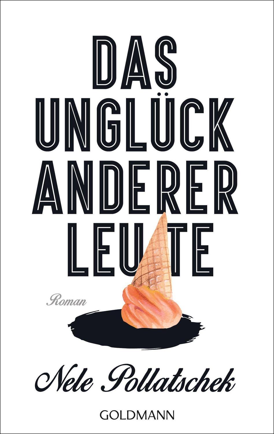 Cover: 9783442486694 | Das Unglück anderer Leute | Nele Pollatschek | Taschenbuch | Deutsch