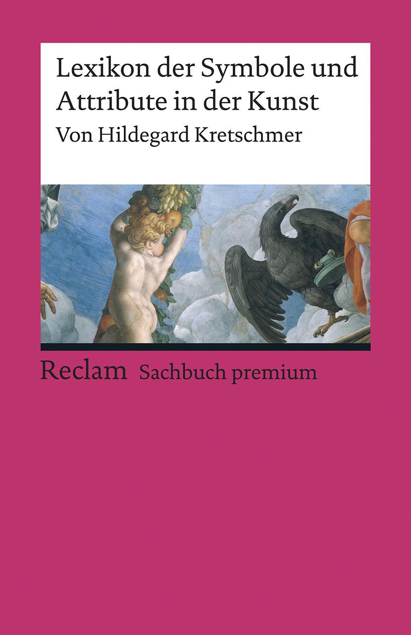 Cover: 9783150195666 | Lexikon der Symbole und Attribute in der Kunst | Hildegard Kretschmer