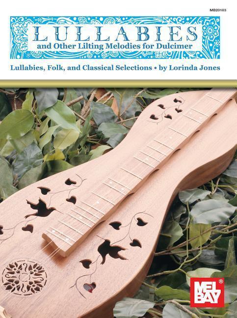 Cover: 9780786668489 | Lullabies and Other Lilting Melodies for Dulcimer: Lullabies, Folk,...