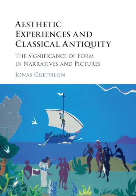Cover: 9781316642573 | Aesthetic Experiences and Classical Antiquity | Jonas Grethlein | Buch