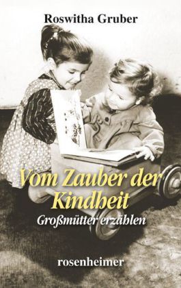 Cover: 9783475538407 | Vom Zauber der Kindheit | Roswitha Gruber | Buch | 255 S. | Deutsch