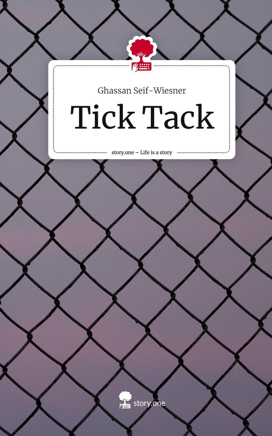 Cover: 9783710876431 | Tick Tack. Life is a Story - story.one | Ghassan Seif-Wiesner | Buch