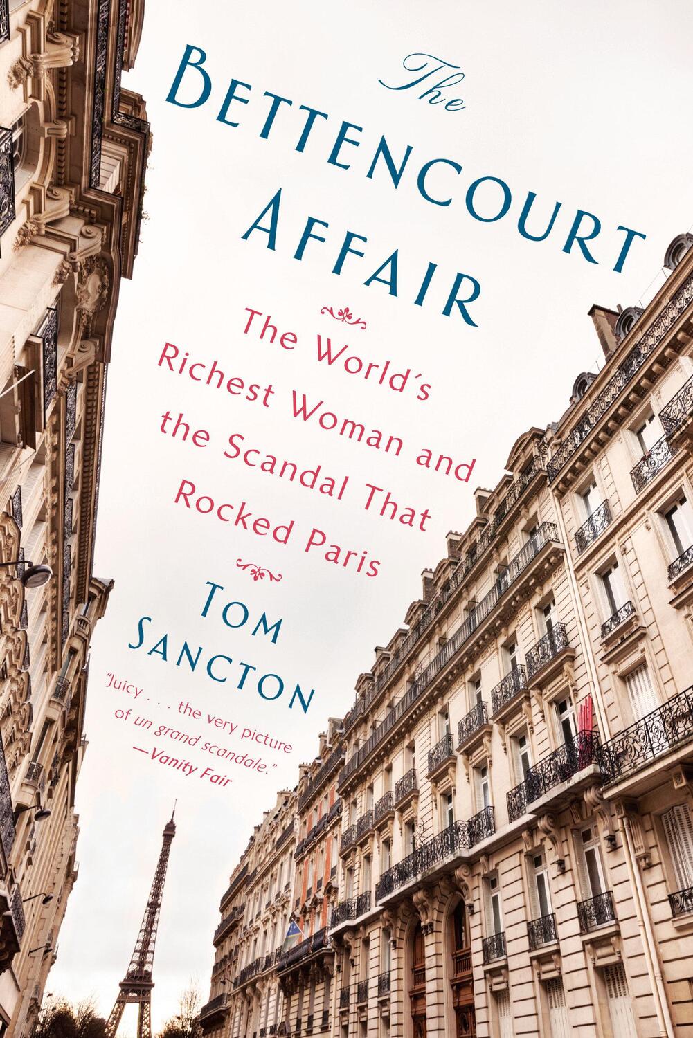 Cover: 9781101984499 | The Bettencourt Affair: The World's Richest Woman and the Scandal...