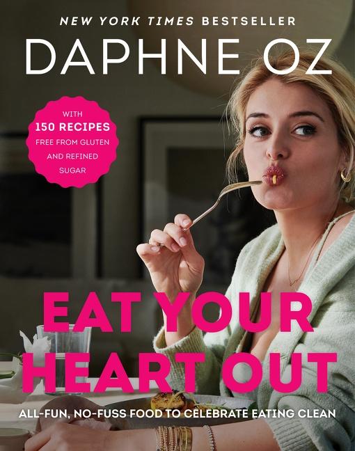 Cover: 9780062426925 | Eat Your Heart Out | All-Fun, No-Fuss Food to Celebrate Eating Clean