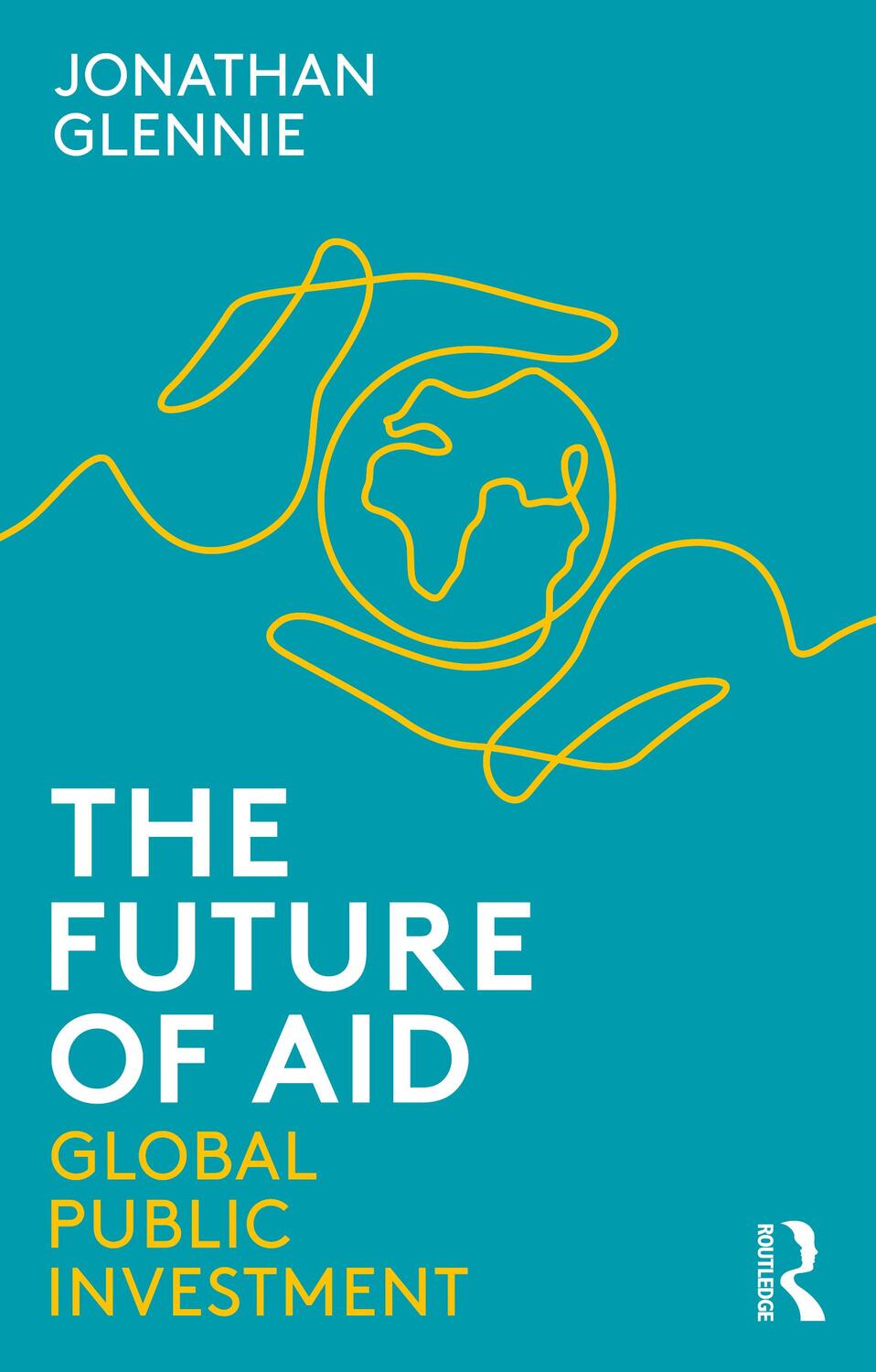 Cover: 9780367404970 | The Future of Aid: Global Public Investment | Jonathan Glennie | Buch